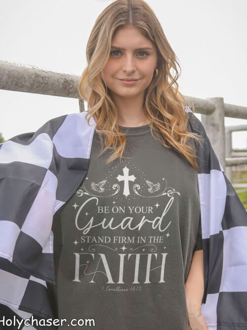Be On Your Guard Stand Firm In The Faith 1Corinthians 16:13 Christian Bible Pepper Comfort Colors T Shirt