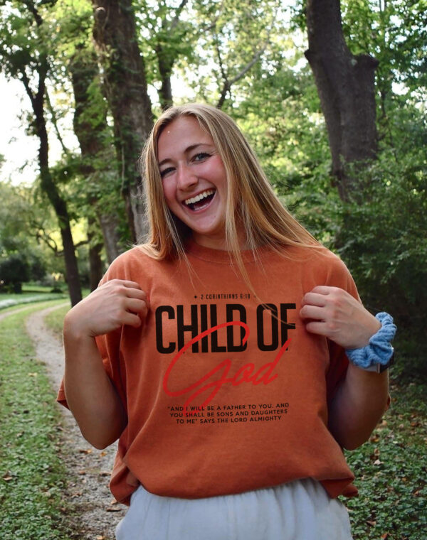 Child Of God 2 Corinthians 6:18 Christian jesus King Blurn Orange Color Comfort T Shirt - Image 4