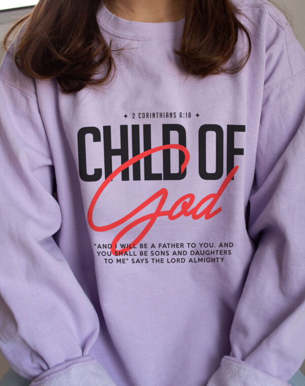 Child Of God 2 Corinthians 618 Christian jesus King Orchid Color Comfort Sweatshirt - Image 3