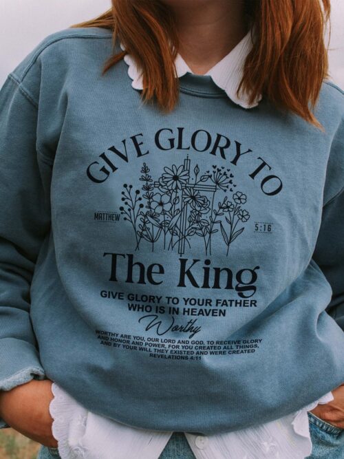 Give Glory To The King Matthew 5:16 Christian Bible Blue Jean Comfort Colors Sweatshirt