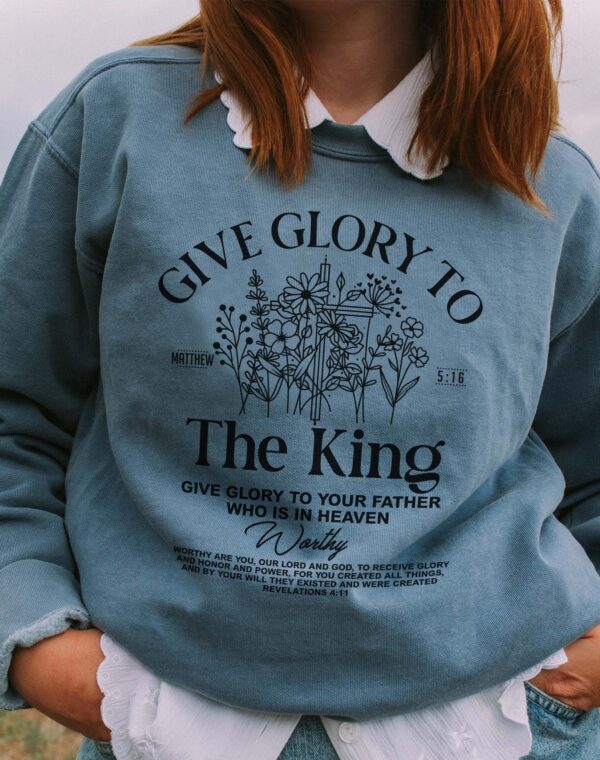 Give Glory To The King Matthew 5:16 Christian Bible Blue Jean Comfort Colors Sweatshirt