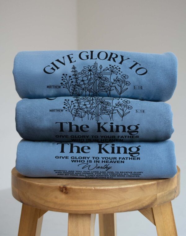 Give Glory To The King Matthew 5:16 Christian Bible Blue Jean Comfort Colors Sweatshirt - Image 3