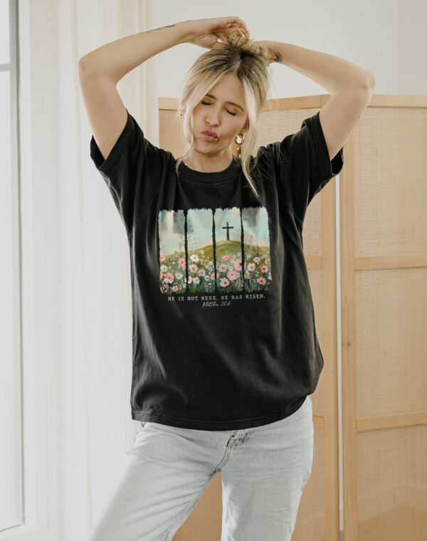 He Is Not Here He Is Risen Christian Easter Jesus Alive Black Comfort Colors T Shirt - Image 4