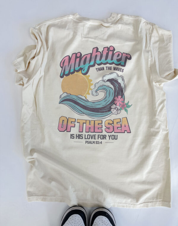 Mightier Than The Waves Of The Sea Psalm 93:4 Christian Bible Ivory Comfort Colors T Shirt - Image 4