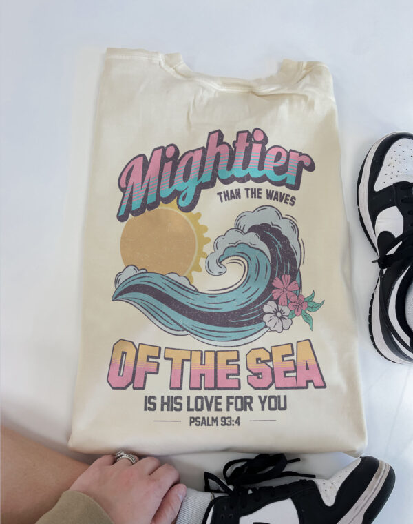 Mightier Than The Waves Of The Sea Psalm 93:4 Christian Bible Ivory Comfort Colors T Shirt - Image 3