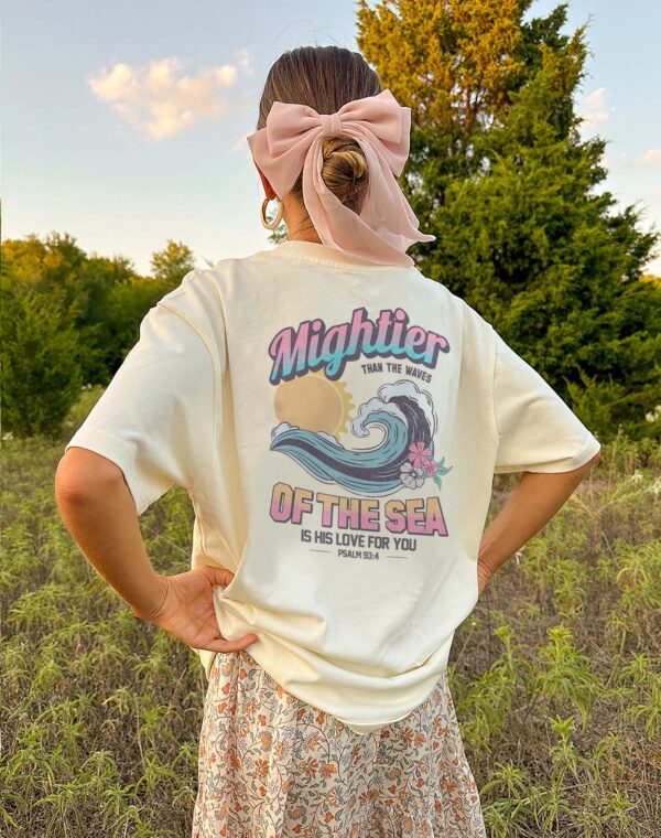 Mightier Than The Waves Of The Sea Psalm 93:4 Christian Bible Ivory Comfort Colors T Shirt