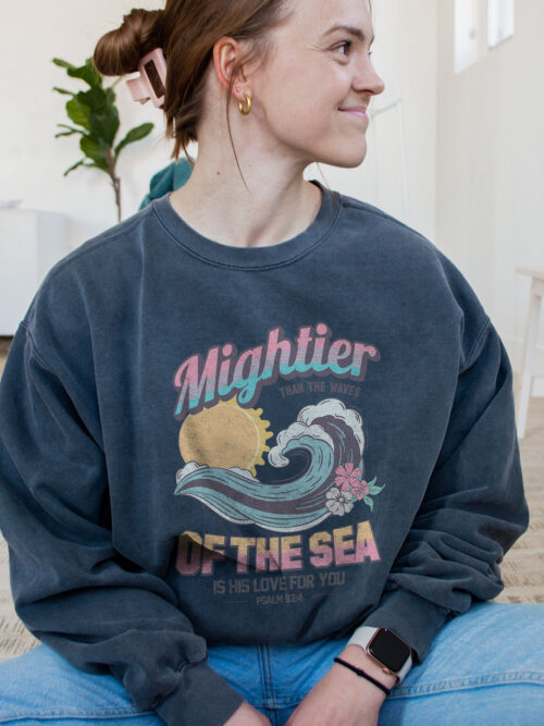 Mightier Than The Waves Of The Sea Psalm 93:4 Christian Bible Pepper Comfort Colors Sweatshirt