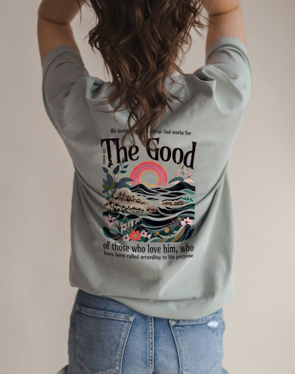 We Know That In All Thing God Work For The Good Romans 8:28 Christian Bay Color Comfort T Shirt