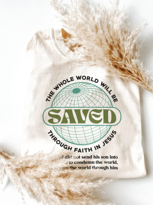 The Whole World Will Be Saved Through Faith Christian Jesus Ivory Comfort Colors T Shirt